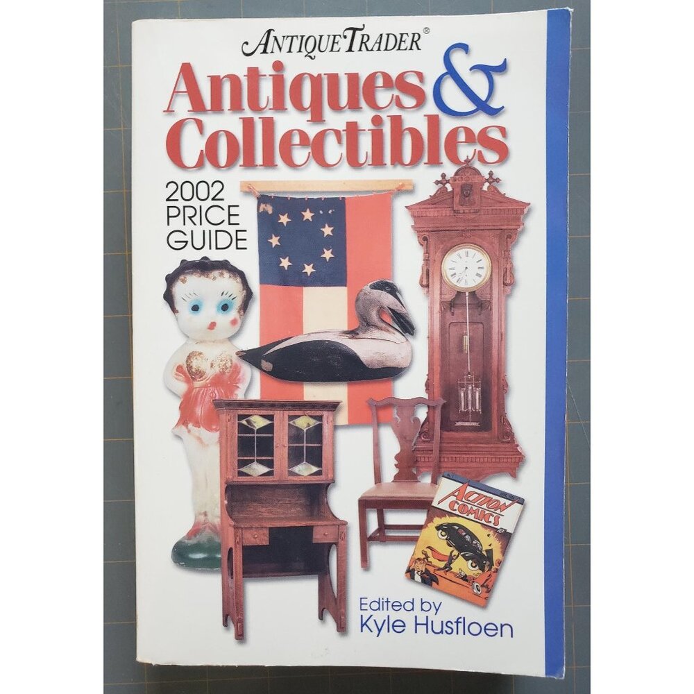 Antique Trader Antiques & Collectibles Price Guide 2002 – Illustrated Reference